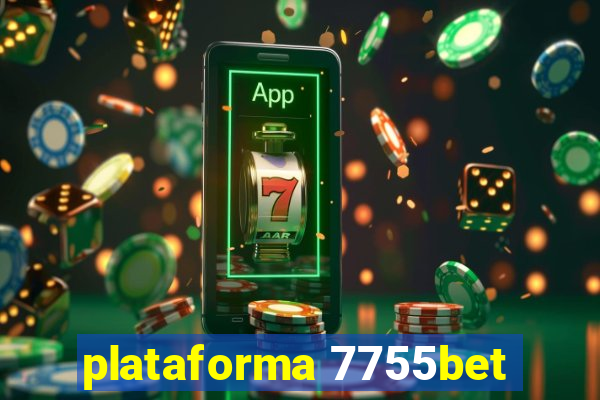 plataforma 7755bet